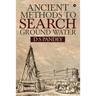 Ancient Methods To Search Ground Water