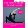 Wall Pilates Workouts for Women Over 60: The ultimate 28 days challenge with low impact exercises for women, Seniors and beginners to Transform Health