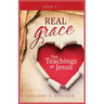 The Teachings of Jesus: Real Grace