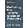 Following the Twelve Steps to Recovery