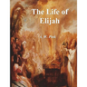 The Life of Elijah