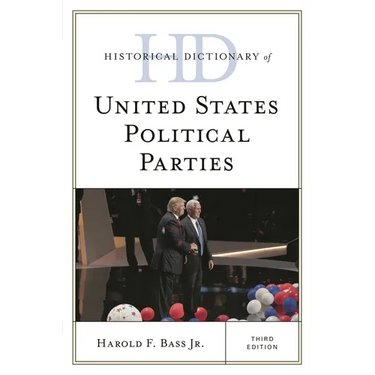 Historical Dictionary of United States Political Parties