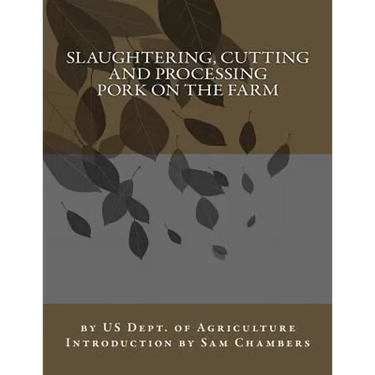 Slaughtering, Cutting and Processing Pork on the Farm