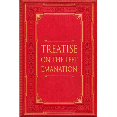 Treatise on the Left Emanation