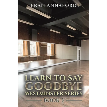 Westminster Series - Learn to Say Goodbye: Book 3