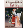 A Shoppers Guide to Dating