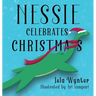 Nessie Celebrates Christmas: A Picture Book for Children