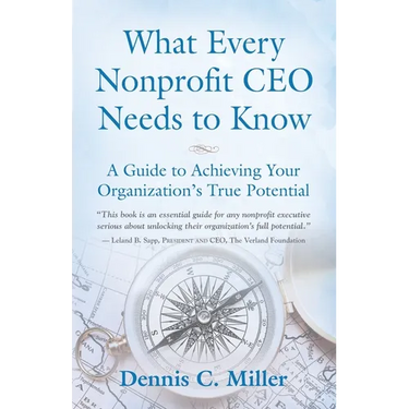 What Every Nonprofit CEO Needs to Know: A Guide to Achieving Your Organization's True Potential