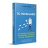 From Invisible to Invaluable: 100 Game-Changing Strategies to Shine at the Workplace