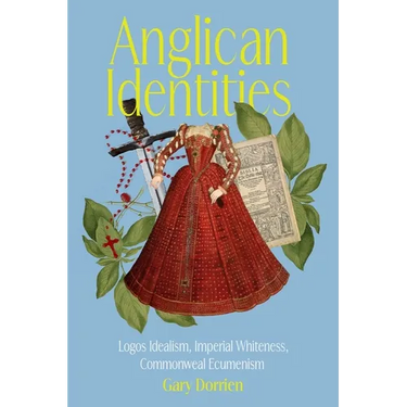 Anglican Identities: Logos Idealism, Imperial Whiteness, Commonweal Ecumenism
