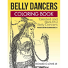 Belly Dancers Coloring Book: Talented and Beautiful Belly Dancers