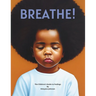 Breathe!: A Children's Guide to Feelings
