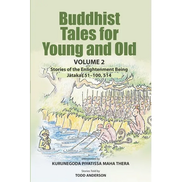 Buddhist Tales for Young and Old - Volume Two: Stories of the Enlightenment Being (Jātakas 51 - 100 and 514)