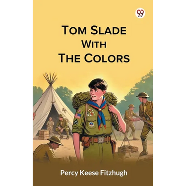 Tom Slade With The Colors