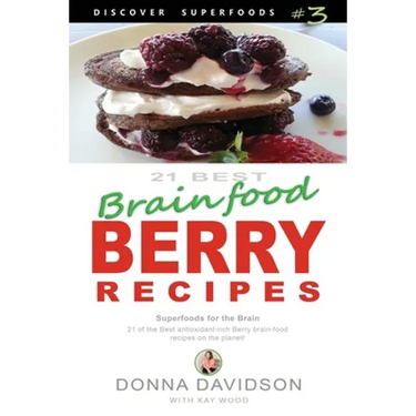 21 Best Brain-food Berry Recipes - Discover Superfoods #3: 21 of the best antioxidant-rich berry 'brain-food' recipes on the planet!