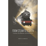 From Steam to Screen: Cinema, the Railways and Modernity