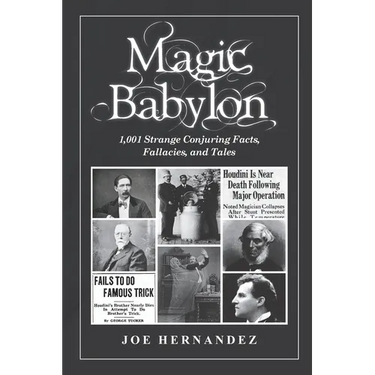 Magic Babylon: 1,001 Strange Conjuring Facts, Fallacies, and Tales