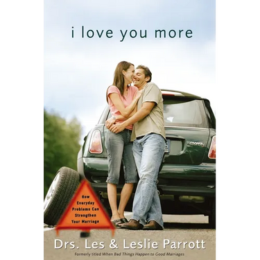 I Love You More: How Everyday Problems Can Strengthen Your Marriage