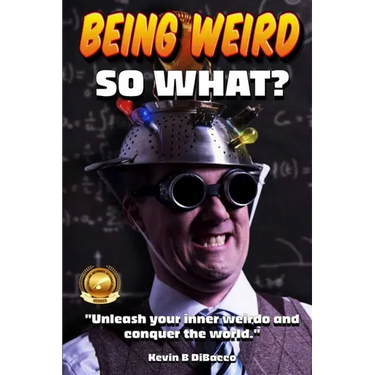 Being Weird: Unleash your inner weirdo and conquer the World