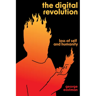 The Digital Revolution: Loss of Self and Humanity