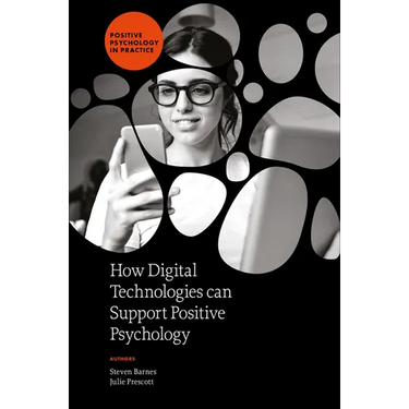 How Digital Technologies Can Support Positive Psychology