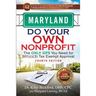 Maryland Do Your Own Nonprofit: The Only GPS You Need for 501c3 Tax Exempt Approval