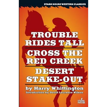Trouble Rides Tall / Cross the Red Creek / Desert Stake-Out