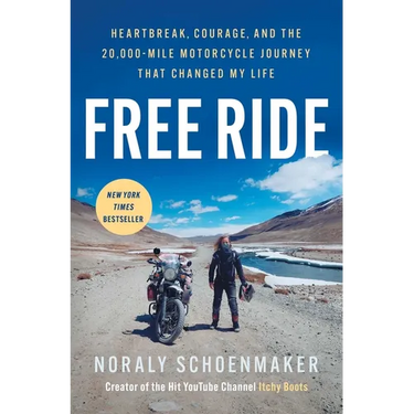 Free Ride: Heartbreak, Courage, and the 20,000-Mile Motorcycle Journey That Changed My Life