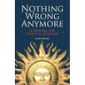 Nothing Wrong Anymore: A Manual for Spiritual Janitors