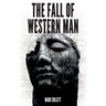 The Fall of Western Man