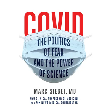 Covid: The Politics of Fear and the Power of Science