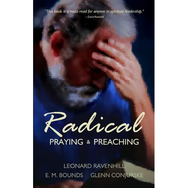 Radical: Praying & Preaching