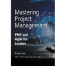 Mastering Project Management: PMP and Agile for Leaders