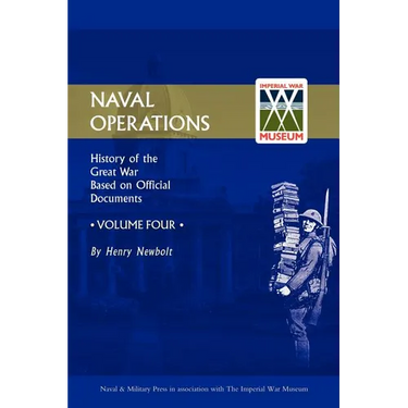 Official History of the War. Naval Operations - Volume IV