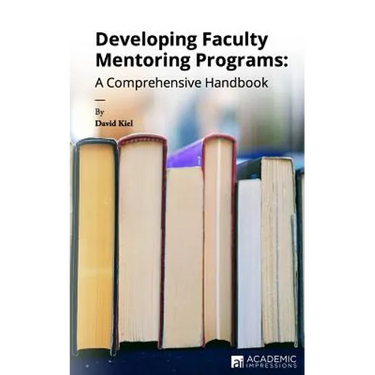 Developing Faculty Mentoring Programs: A Comprehensive Handbook