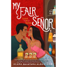 My Fair Señor