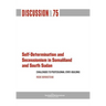 Self-Determination and Secessionism in Somaliland and South Sudan: Challenges to Postcolonial State-Building