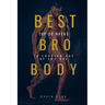 Best Bro Body