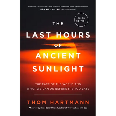 The Last Hours of Ancient Sunlight: Revised and Updated Third Edition: The Fate of the World and What We Can Do Before It's Too Late