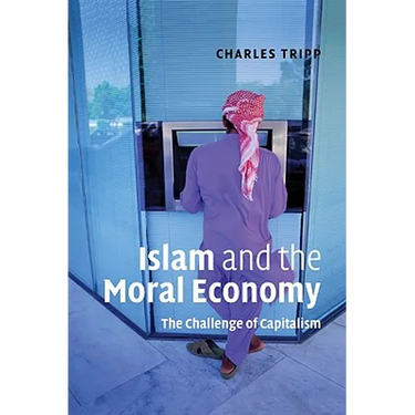 Islam and the Moral Economy: The Challenge of Capitalism