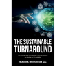 The Sustainable Turnaround: Fix, Reset and Accelerate Your Business to Thrive in 12 Months