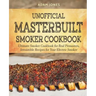 Unofficial Masterbuilt Smoker Cookbook: Ultimate Smoker Cookbook for Real Pitmasters, Irresistible Recipes for Your Electric Smoker