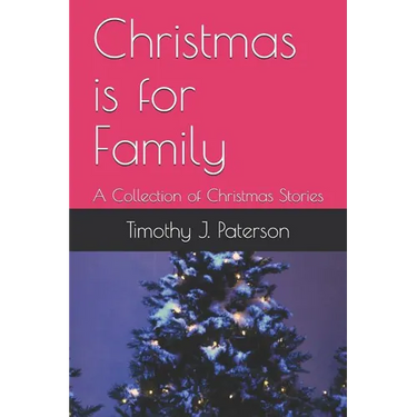 Christmas Is for Family: A Collection of Christmas Stories