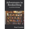Adventures in Bookselling: A Last Word Anthology