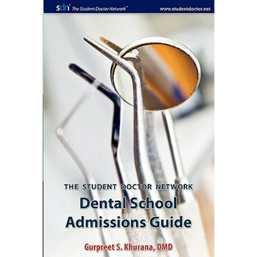 Student Doctor Network Dental School Admissions Guide
