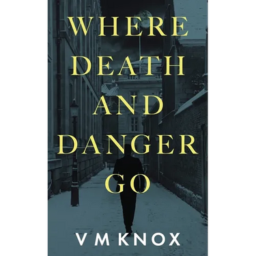 Where Death and Danger Go