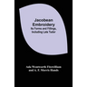 Jacobean Embroidery: Its Forms and Fillings, Including Late Tudor
