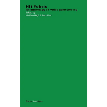 Hit Points Green: An anthology of video game poetry