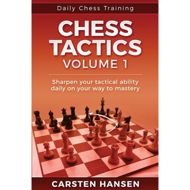 Daily Chess Tactics Training - Volume 1: 404 Puzzles to Improve Your Tactical Vision