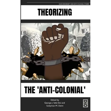 Theorizing the 'Anti-Colonial'
